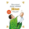 Image de Mon missel pour aimer Jésus : nouvelle traduction liturgique