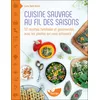 Image de Cuisine sauvage au fil des saisons - 112 recettes familiales et gourmandes avec les plantes qui nous entourent