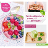 Image de Petits déjeuners sains pour matins toniques ! : 45 recettes végétariennes salées & sucrées