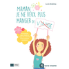 Image de Maman, je ne veux plus manger de viande : 50 recettes sans viande et tous les conseils d'une maman carnivore