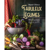 Image de Fabuleux légumes : 80 recettes de mon jardin