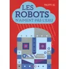 Image de LES ROBOTS N'AIMENT PAS L'EAU