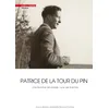 Image de Patrice de La Tour du Pin (1911-1975) - Une Somme de poésie : une vie à écrire