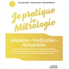 Image de Je pratique la métrologie : Validation - Vérification - Acceptation