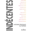 Image de Indécentes : histoires érotiques au féminin