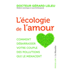 Image de L'écologie de l'amour : comment débarrasser votre couple des pollutions qui le menacent