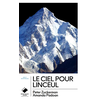 Image de Le ciel pour linceul (Poche) - L'incroyable histoire de la journe'e la plus meurtrie're du K2