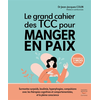 Image de Le grand cahier des TCC pour manger en paix : programme de 3 mois pas à pas : surmontez surpoids, boulimie, hyperphagies, compulsions avec les thérapies cognitives et comportementales, et la pleine conscience
