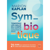 Image de Symbiotique : tempérez les maux du corps avec l'approche nutritionnelle de Marion : 21 jours pour restaurer le microbiote et faire taire l'inflammation chronique