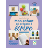 Image de Mon enfant se prépare à écrire : 150 activités de manipulation et d'écriture : de 1 à 6 ans