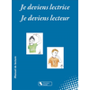 Image de Je deviens lectrice, je deviens lecteur : à partir de la phonomimie d'Augustin Grosselin : manuel de lecture