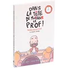 Image de Dans la tête de monsieur le prof: Premier jour de cours