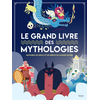 Image de Le grand livre des mythologies : histoires de dieux et de héros du monde entier