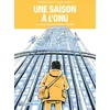 Image de Une saison à l'ONU - Au coeur de la diplomatie mondiale
