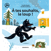 Image de A tes souhaits, le loup !