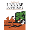 Image de L'Arabe du futur. Vol. 2. Une jeunesse au Moyen-Orient (1984-1985)