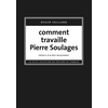 Image de Comment travaille Pierre Soulages