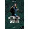 Image de J'aurais pu devenir millionnaire, j'ai choisi d'être vagabond