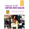 Image de Préparer la MC coiffure coupe couleur : épreuve écrite et orale E3 : présentation d'une situation professionnelle, 1re & 2e années