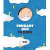 Image de Pendant que tu dors