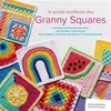 Image de Le guide moderne des granny squares : des associations de couleurs, des designs incroyables, des carrés au crochet amusants et extraordinaires