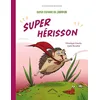 Image de Super Copains du jardin : Super Hérisson