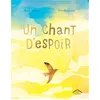 Image de Un chant d'espoir: Album - dès 5 ans