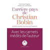 Image de L'arrière-pays de Christian Bobin : les êtres, les lieux, les livres qui l'inspirent