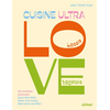 Image de Cuisine ultra love, locale, végétale : 60 recettes joyeuses pour être bien dans son corps, bien dans sa tête !