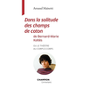 Image de Dans la solitude des champs de coton de Bernard-Marie Koltès ou Le théâtre au corps à corps