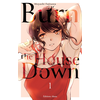 Image de Burn the House Down - Tome 1 (VF)