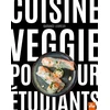 Image de Cuisine Veggie pour étudiants - Recettes faciles express petit prix
