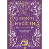 Image de Le grimoire du magicien : plantes, recettes végétales et remèdes magiques pour se sentir bien au quotidien
