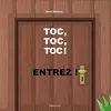 Image de TOC, TOC, TOC, ENTREZ !