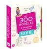 Image de Mes 300 modèles à dessiner en pas à pas spécial mode - Dessins étape par étape