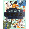 Image de Fascinants animaux : 300 faits extraordinaires à découvrir !