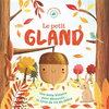 Image de Le petit gland : une belle histoire pour découvrir le cycle de vie du chêne
