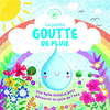 Image de La petite goutte de pluie : une belle histoire pour découvrir le cycle de l'eau
