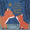 Image de Quand je suis devenu ton grand frère - un album illustré tendre et poétique sur le lien familial - dès 2 ans