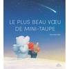 Image de Le plus beau voeu de Mini-Taupe