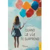 Image de Quand la vie te surprend