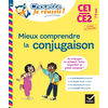 Image de Mieux comprendre la conjugaison CE1, CE2, 7-9 ans : je conjugue au présent, futur, imparfait et passé composé : conforme au programme