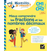 Image de Mieux comprendre les fractions et les nombres décimaux CM1, CM2, 9-11 ans : je calcule avec des fractions et des nombres décimaux
