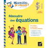 Image de Résoudre des équations 4e, 3e, 13-15 ans : pour maîtriser le calcul littéral et la résolution d'équations : conforme au programme