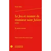Image de Le Jeu et mistere de monsieur saint Julien: Et autres oeuvres