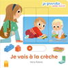Image de JE GRANDIS - Je vais à la crèche - Livre animé - Dès 1 an