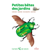 Image de Petites bêtes des jardins : chercher, observer, reconnaître, identifier