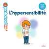 Image de MES P'TITS POURQUOI - L'Hypersensibilité - Dès 4 ans