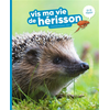 Image de Vis ma vie de hérisson