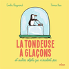 Image de La tondeuse à glaçons : et autres objets qui n'existent pas